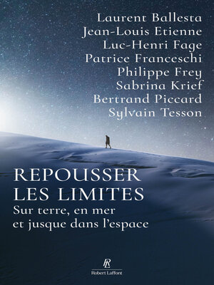cover image of Repousser les limites--Les nouveaux chemins de l'exploration